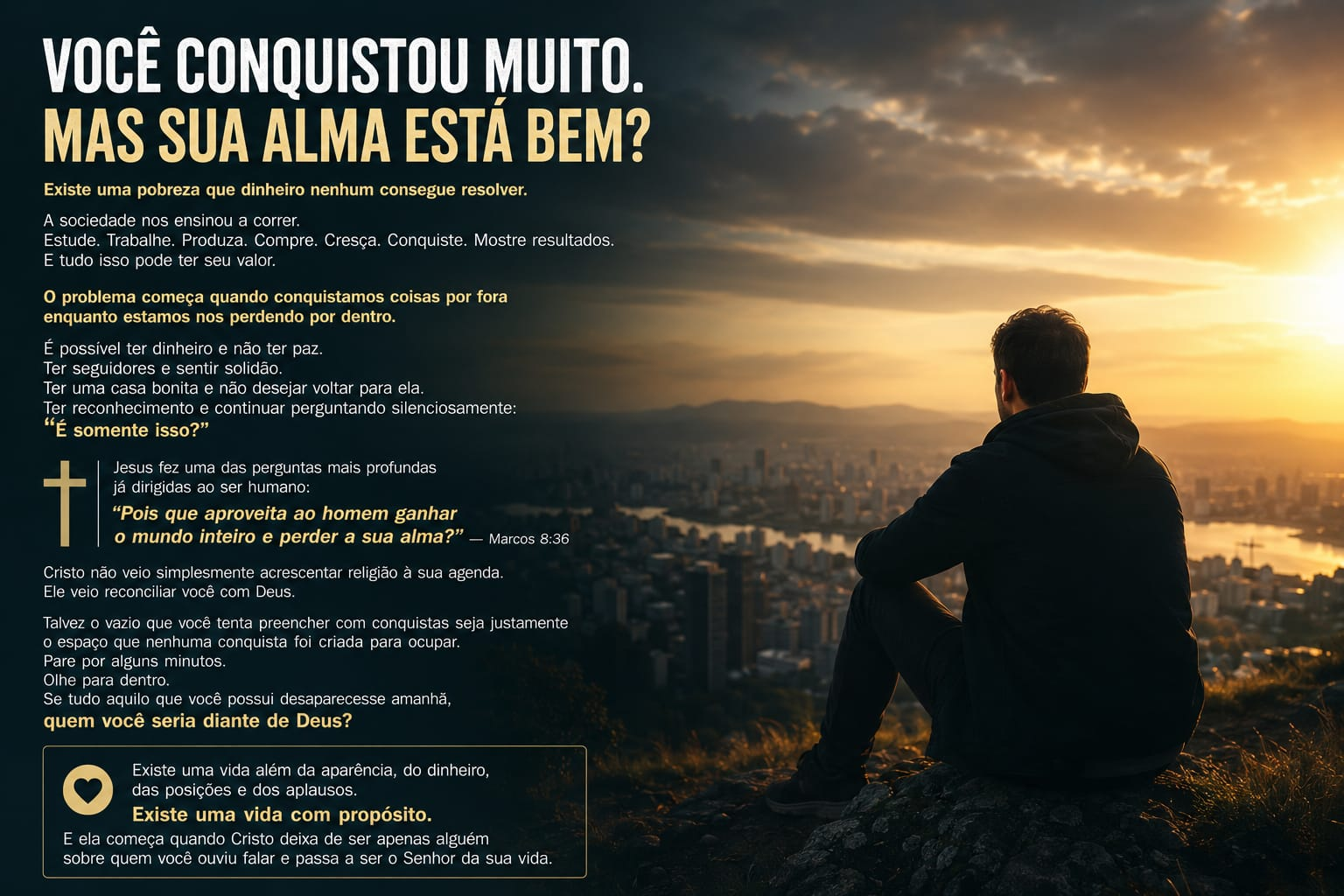 Você conquistou muito. Mas sua alma está bem?